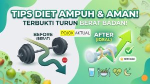 Ingin Turun Berat Badan? berikut Tips Diet Efektif dan Aman yang Terbukti Ampuh